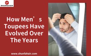 How Men’s Toupees Have Evolved Over The Years